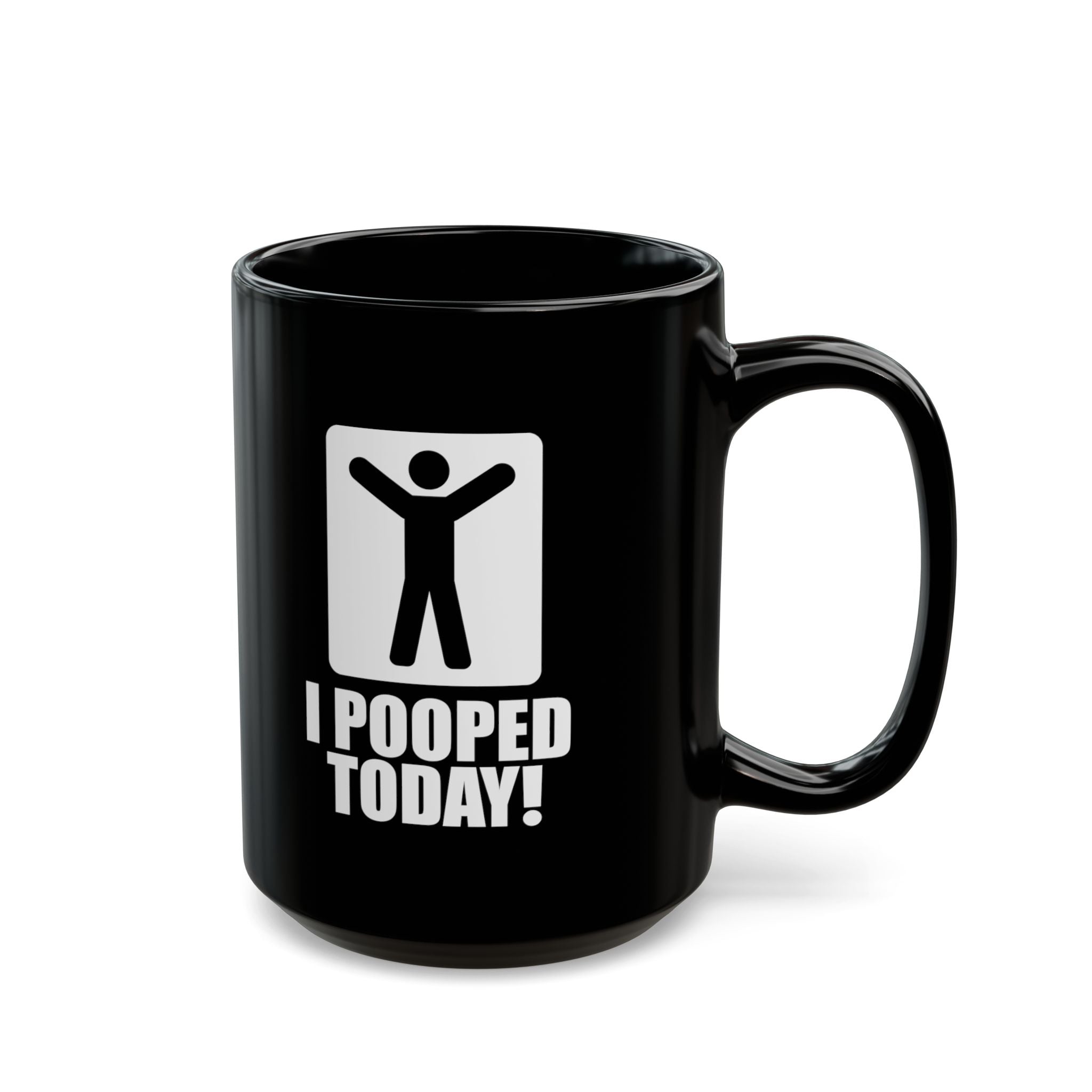 I Pooped Today Coffee Mug – (11oz & 15oz)