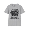 Can I Pet That Dawg? Tee