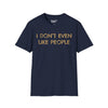 I Don't Even Like People Tee