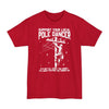 Support Your Local Pole Dancer - Big & Tall Tee