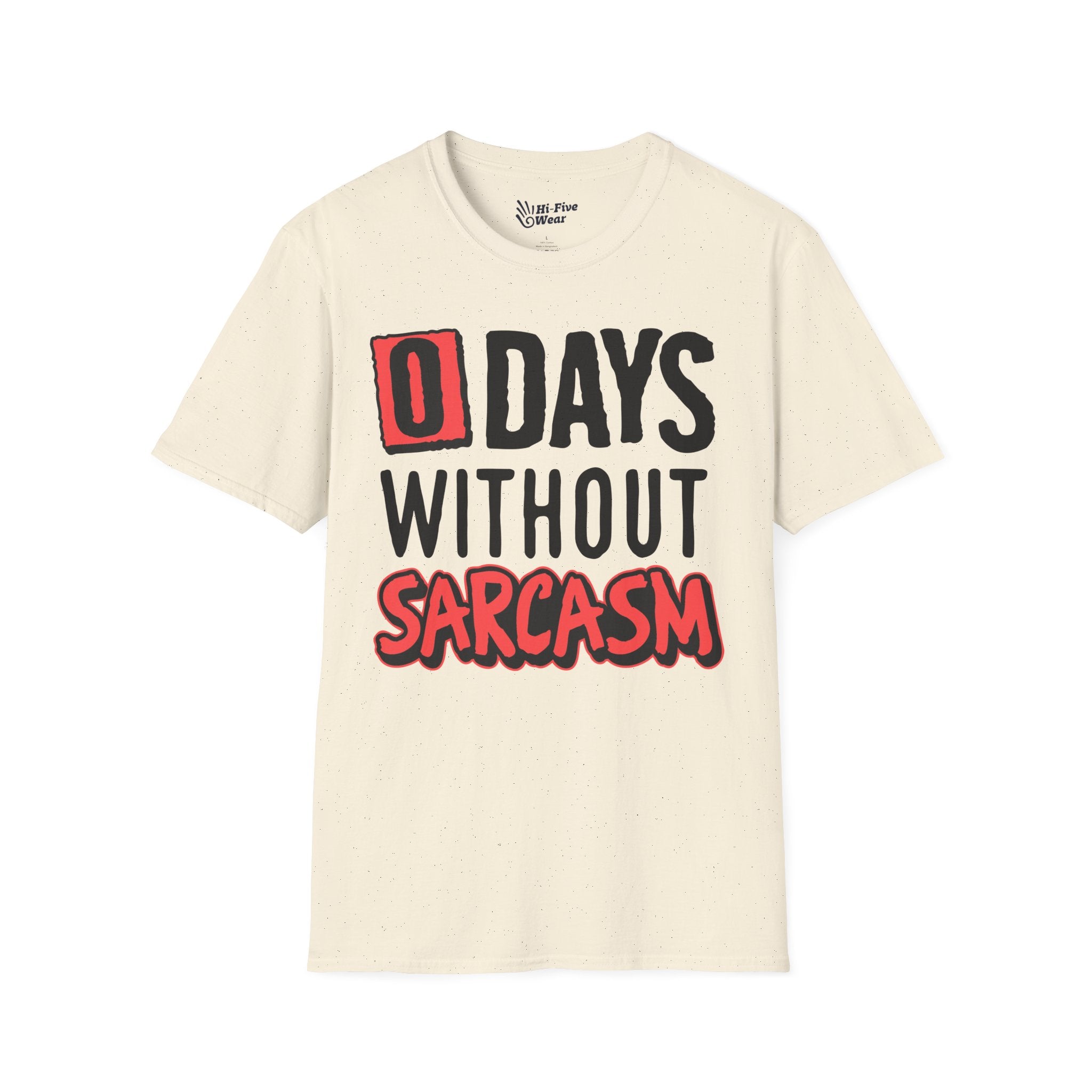 Zero Days Without Sarcasm - Softstyle Tee