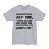 Ever Look At Someone And Think, How In The World Have You Not Been Hit In The Face With A Shovel Yet - Big & Tall Tee