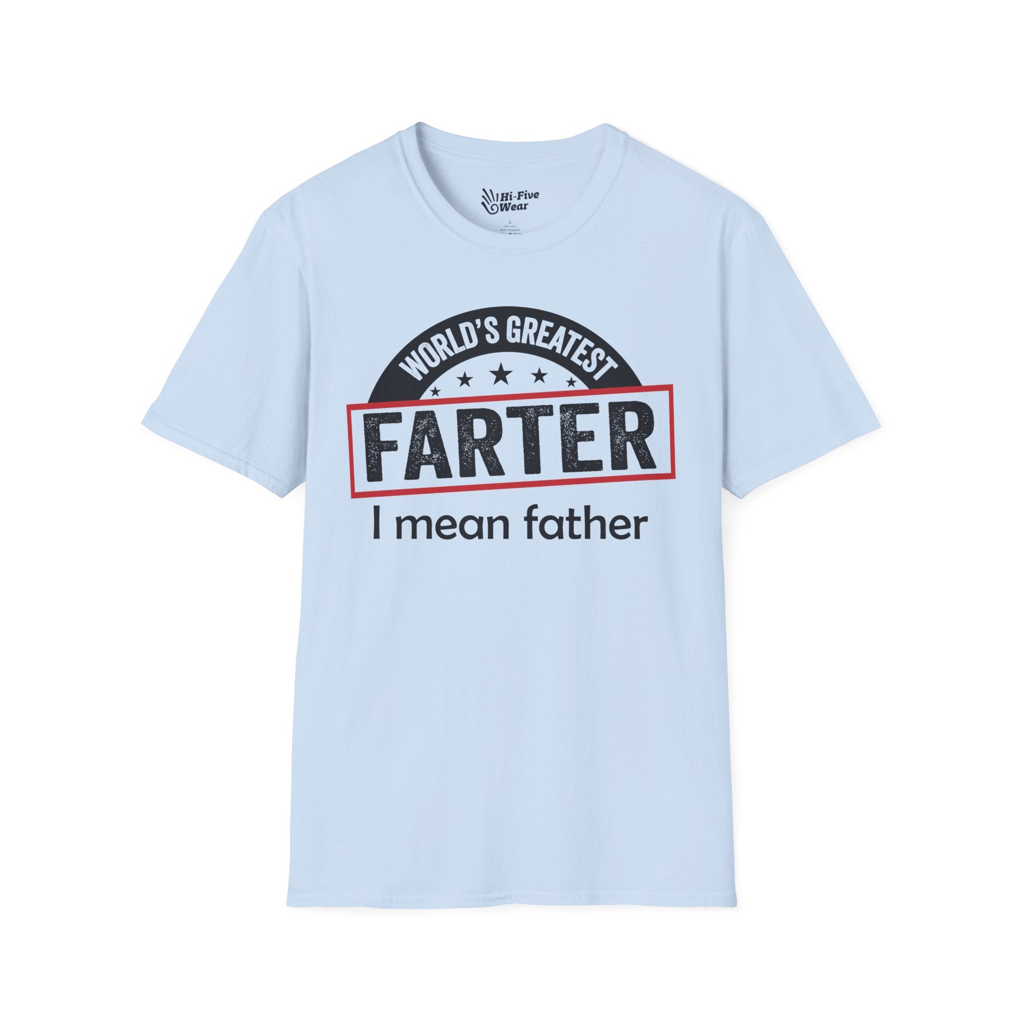 Worlds Greatest Farter, I Mean Father - Softstyle Tee