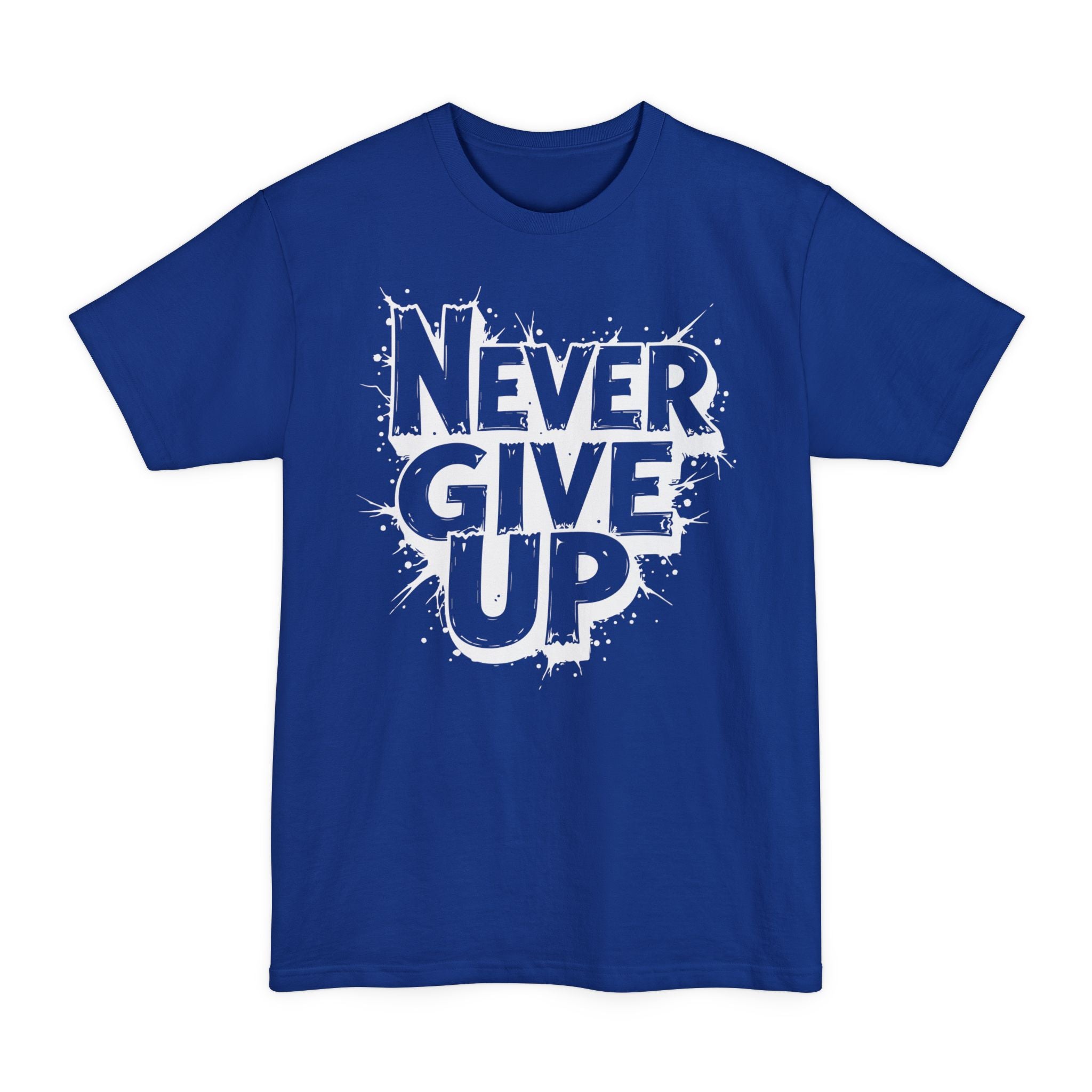 Never Give Up - Unisex Tall Beefy-T®