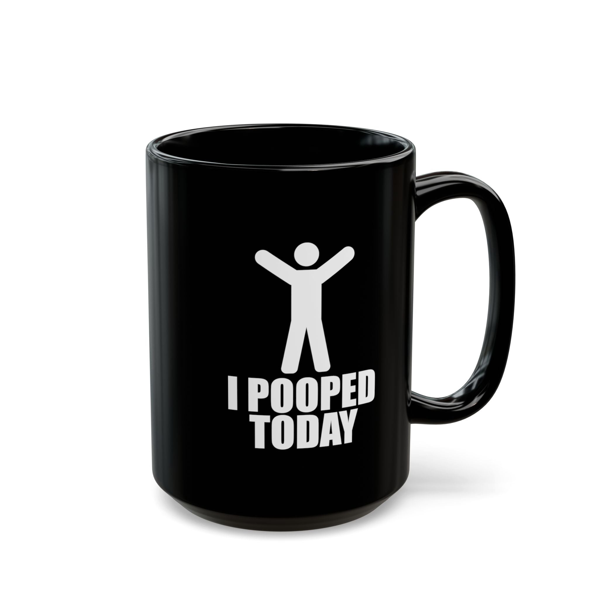 I Pooped Today – Coffee Mug (11oz & 15oz)
