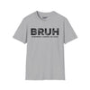 BRUH formerly knows as DAD Tee