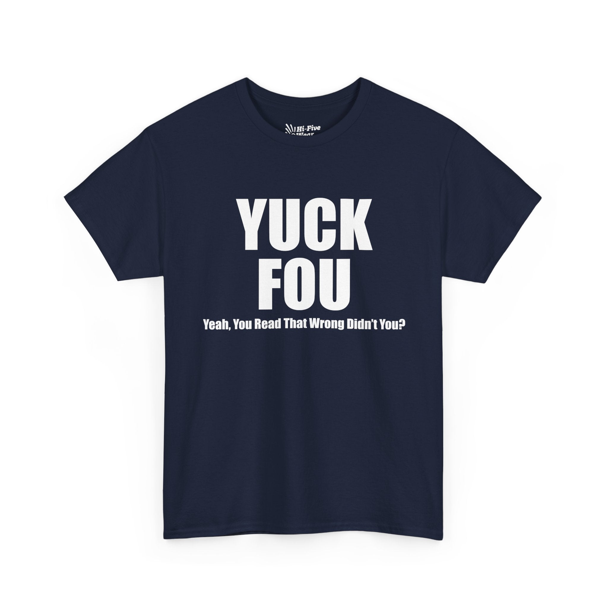 Yuck Fou Tee