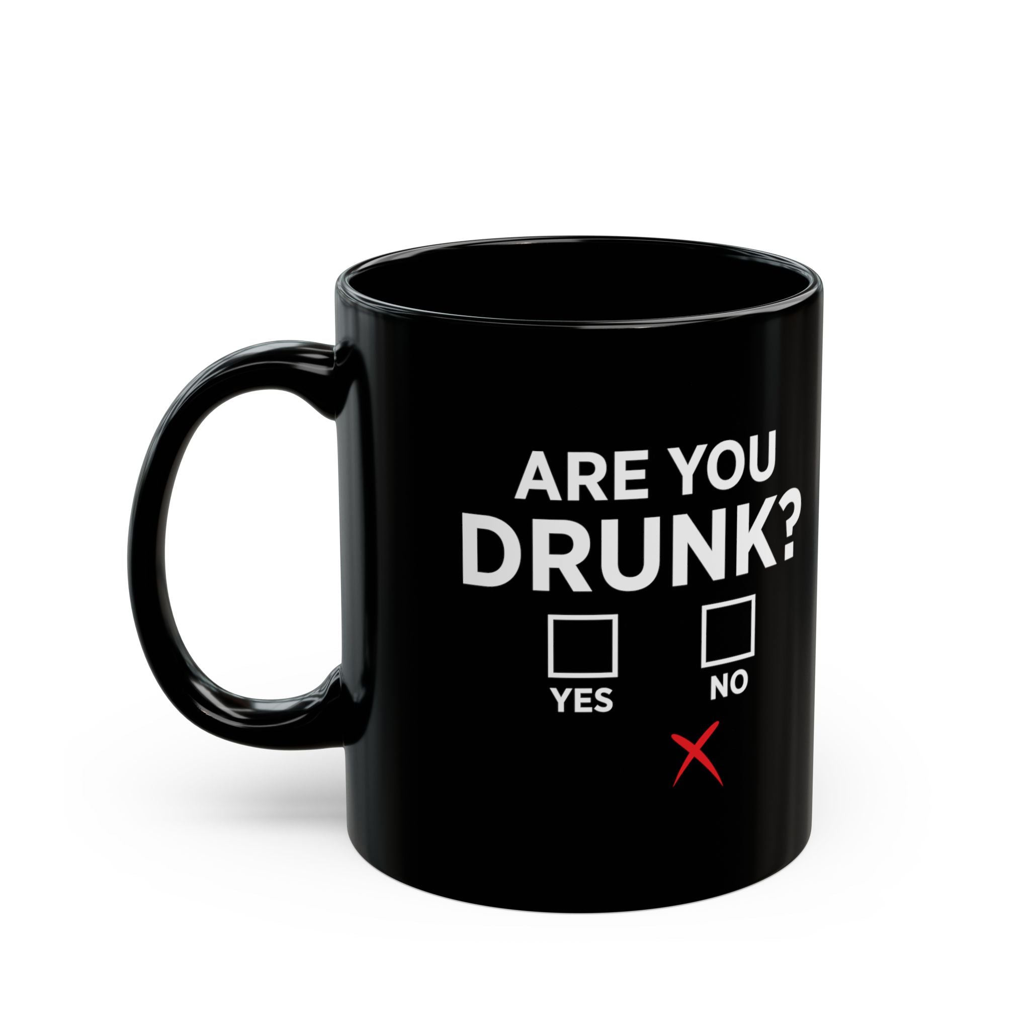 Are You Drunk – Coffee Mug (11oz & 15oz)