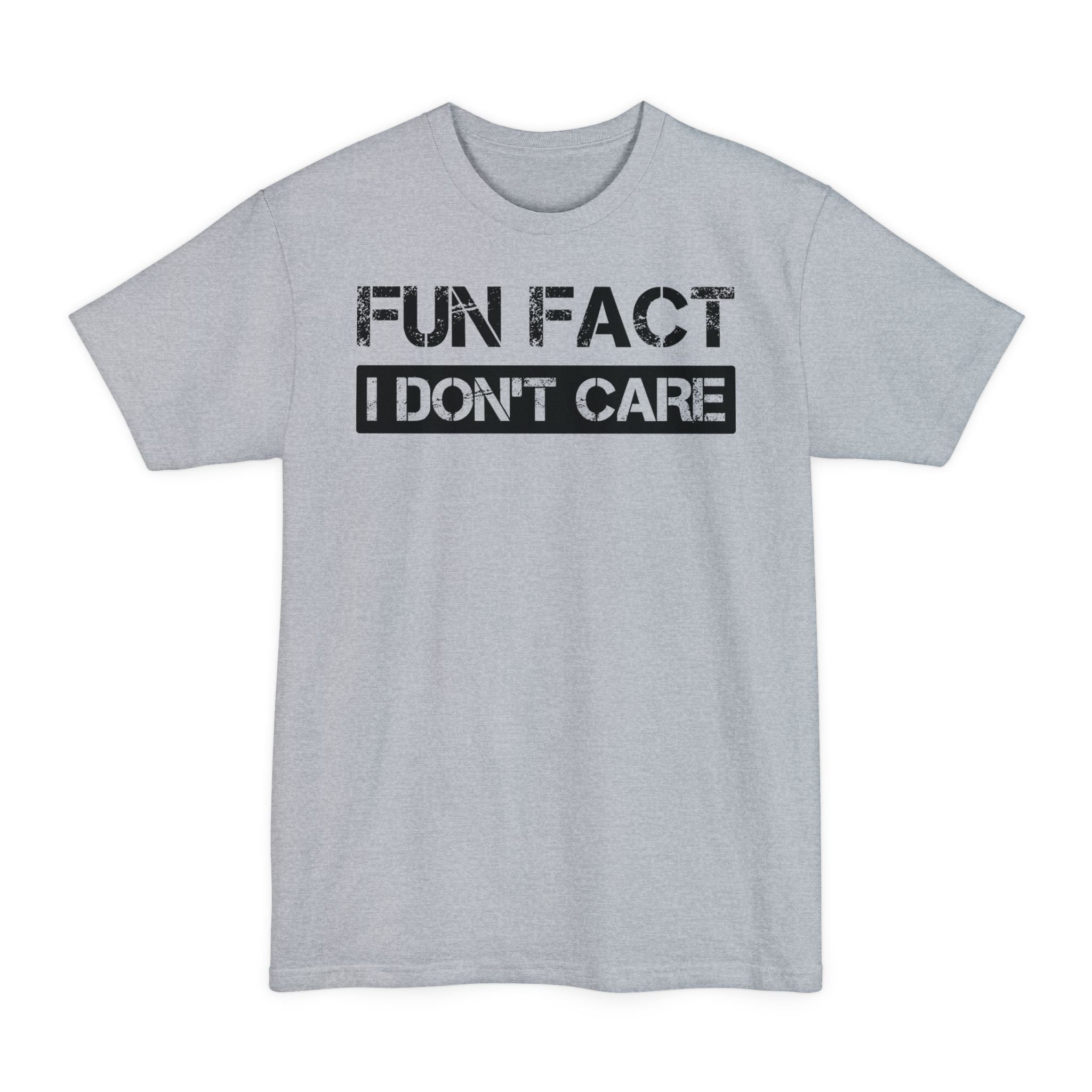 FUN FACT, I Don't Care - Big & Tall Tee