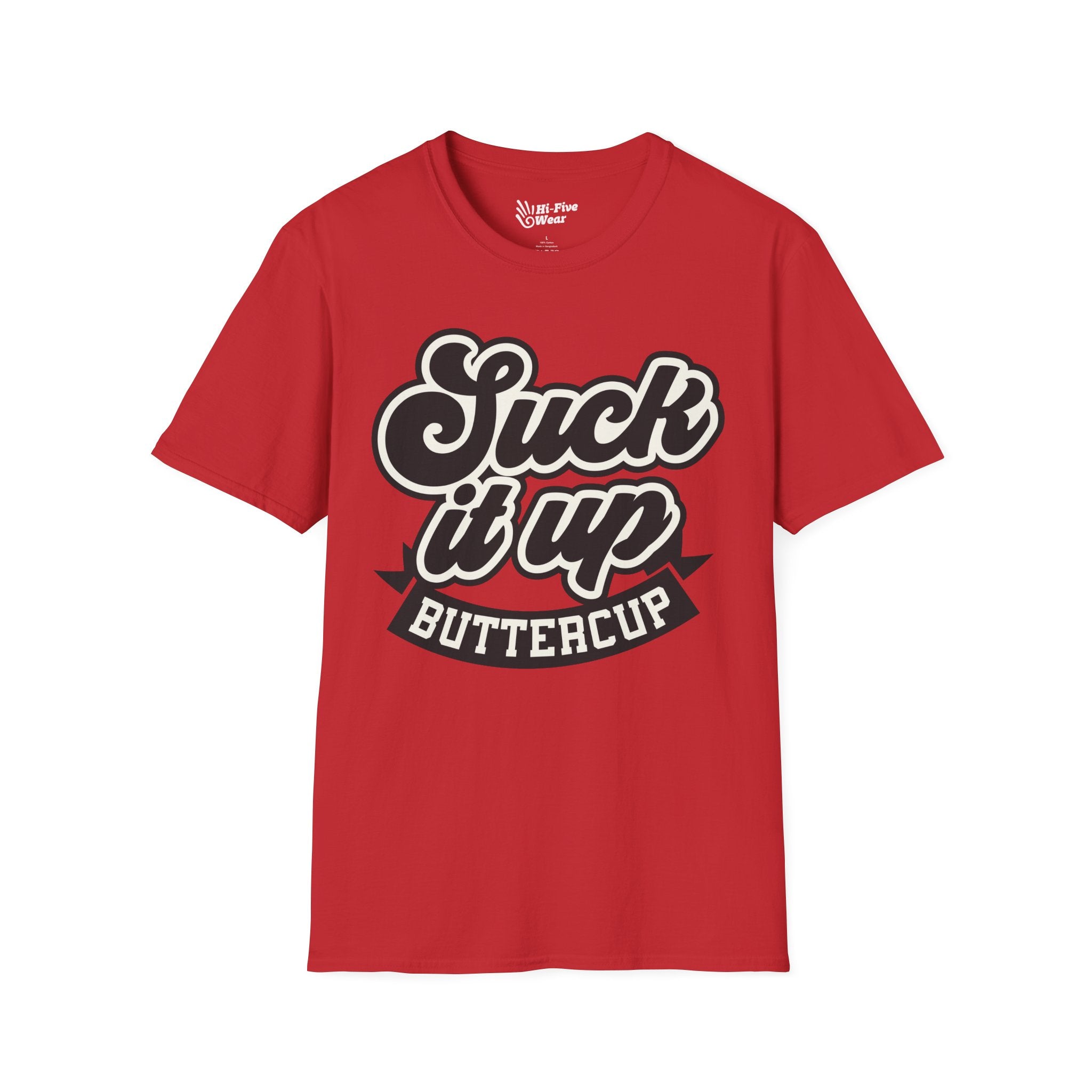 Suck It Up Buttercup - Unisex Softstyle Tee