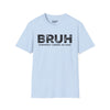 BRUH formerly knows as DAD Tee