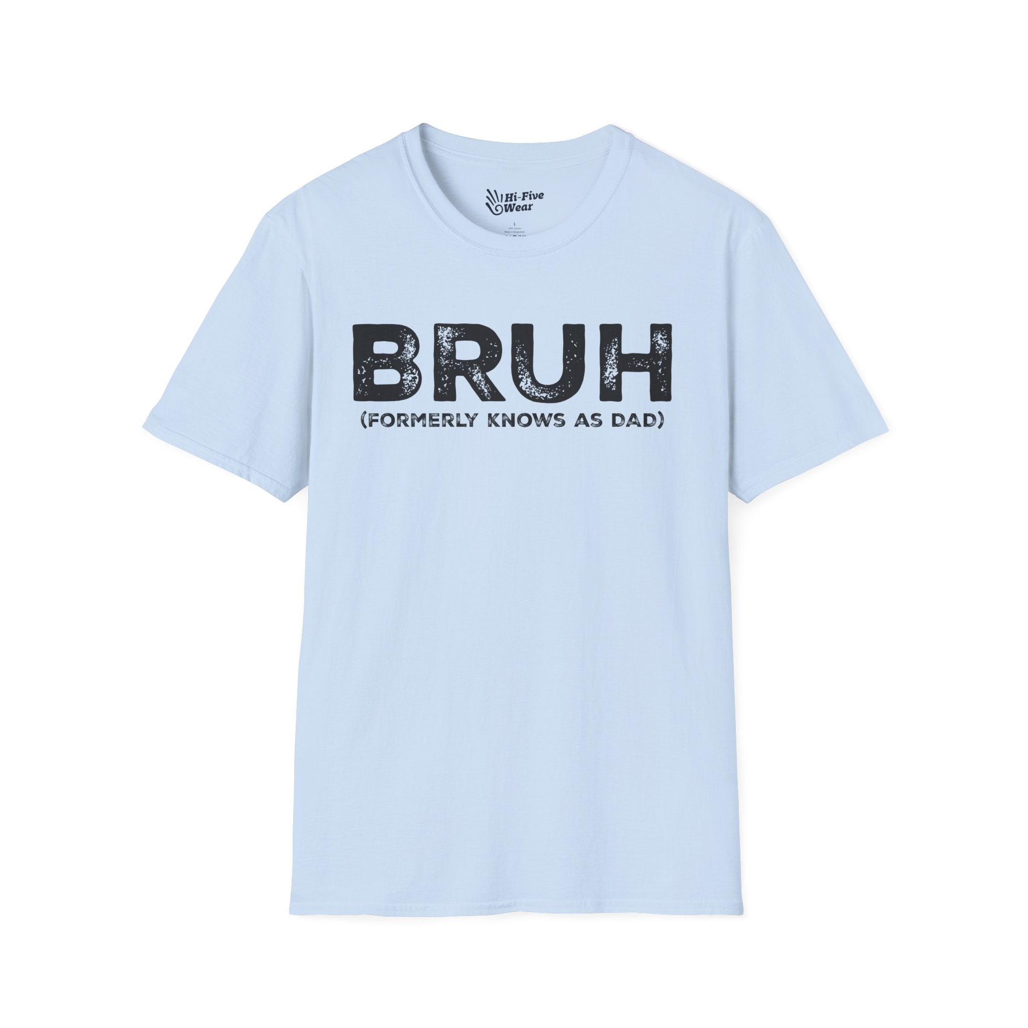 BRUH formerly knows as DAD Tee