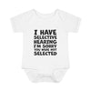 I Have Selected Hearing, I'm Sorry You Were Not Selected Baby Onesie