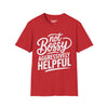 Not Bossy, Aggressively Helpful Tee