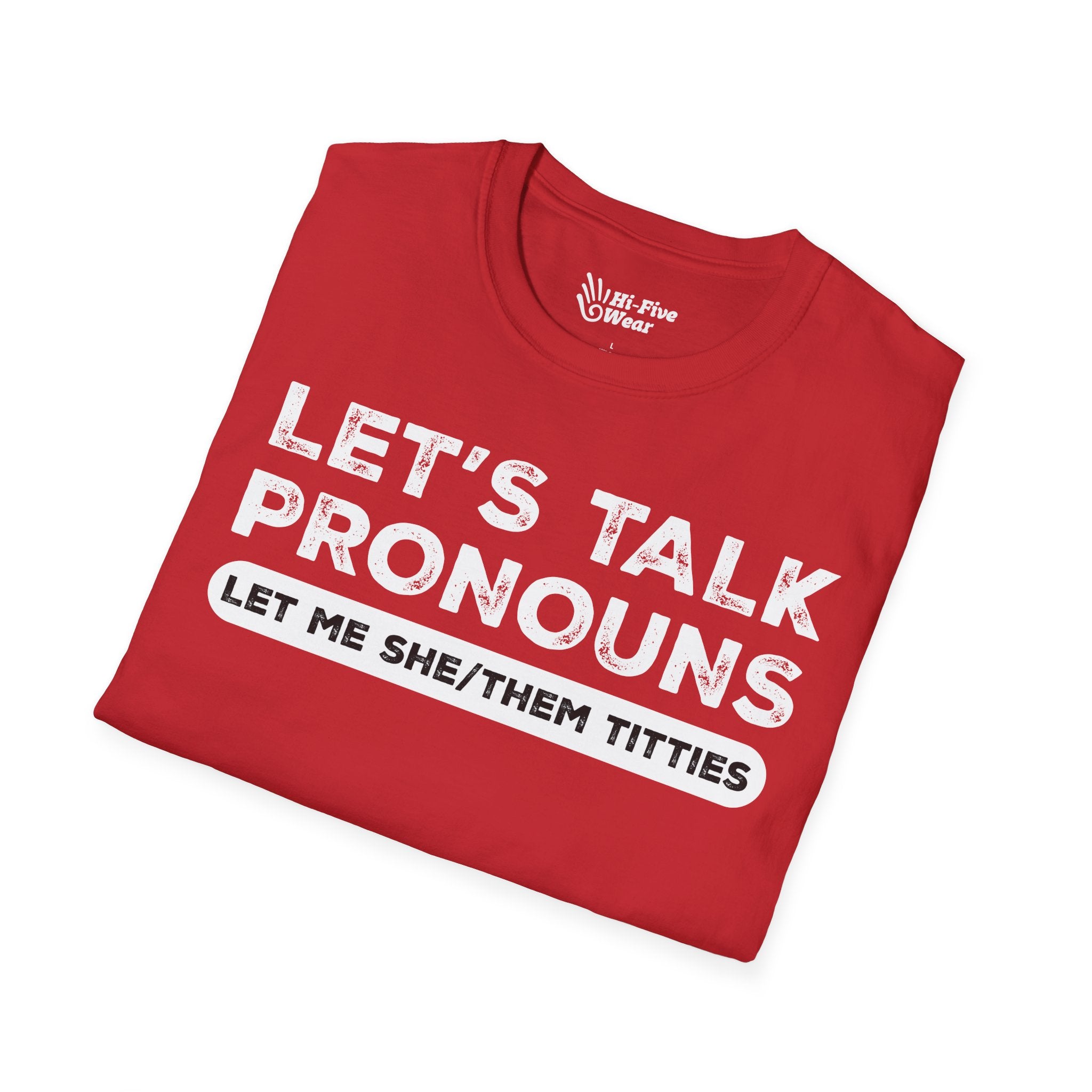 Let's Talk Pronouns, Let Me She/Them Titties Tee