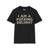 I Am A Fucking Delight - Unisex Softstyle Tee