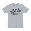 I'm Not A Proctologist... - Unisex Tall Beefy-T®