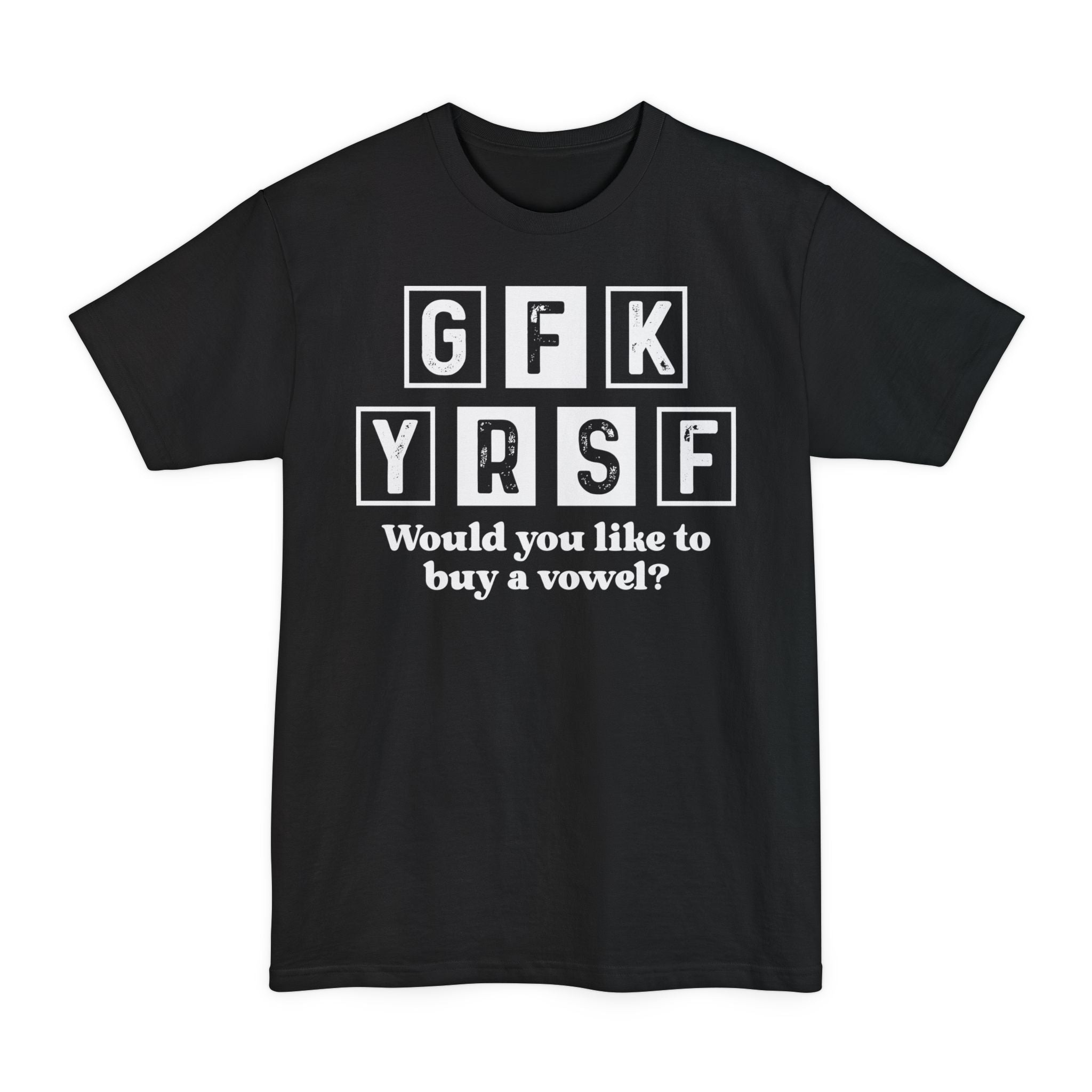 GFK YRSF Would You Like To Buy A Vowel? - Big & Tall Tee