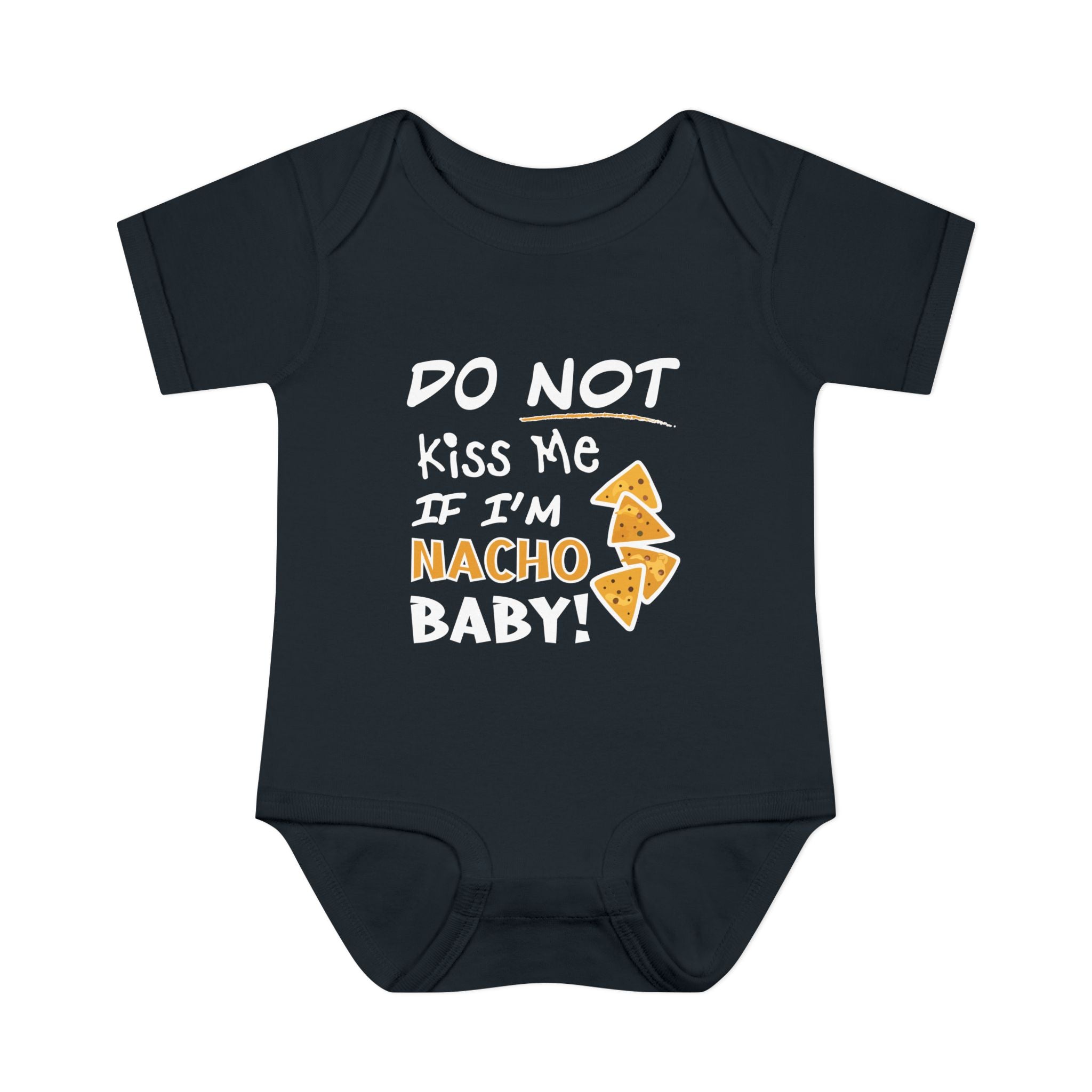 Do Not Kiss Me If I'm Nacho Baby Onesie