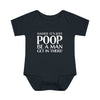 Dad It's Just Poop, Be A Man Get In There Baby Onesie