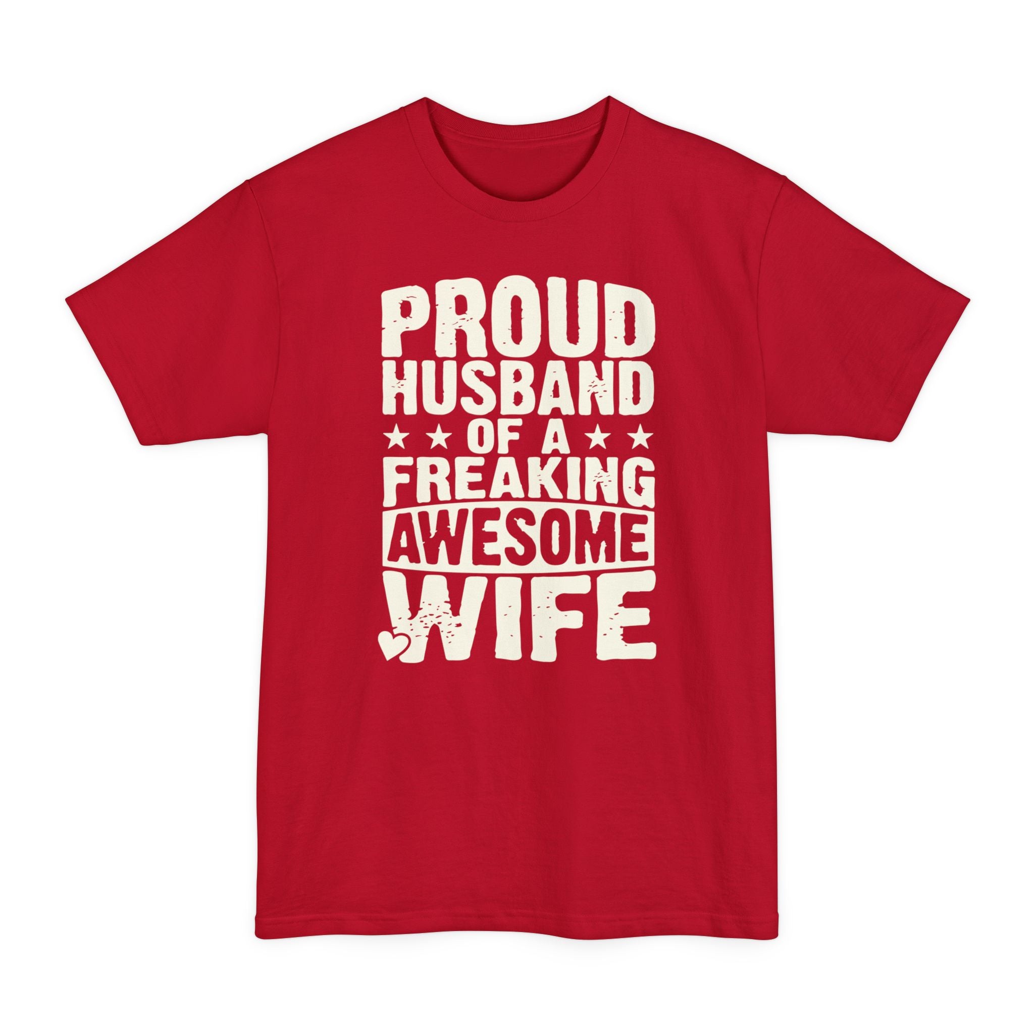Proud Husband Of A Freaking Awesome Wife - Big & Tall Tee