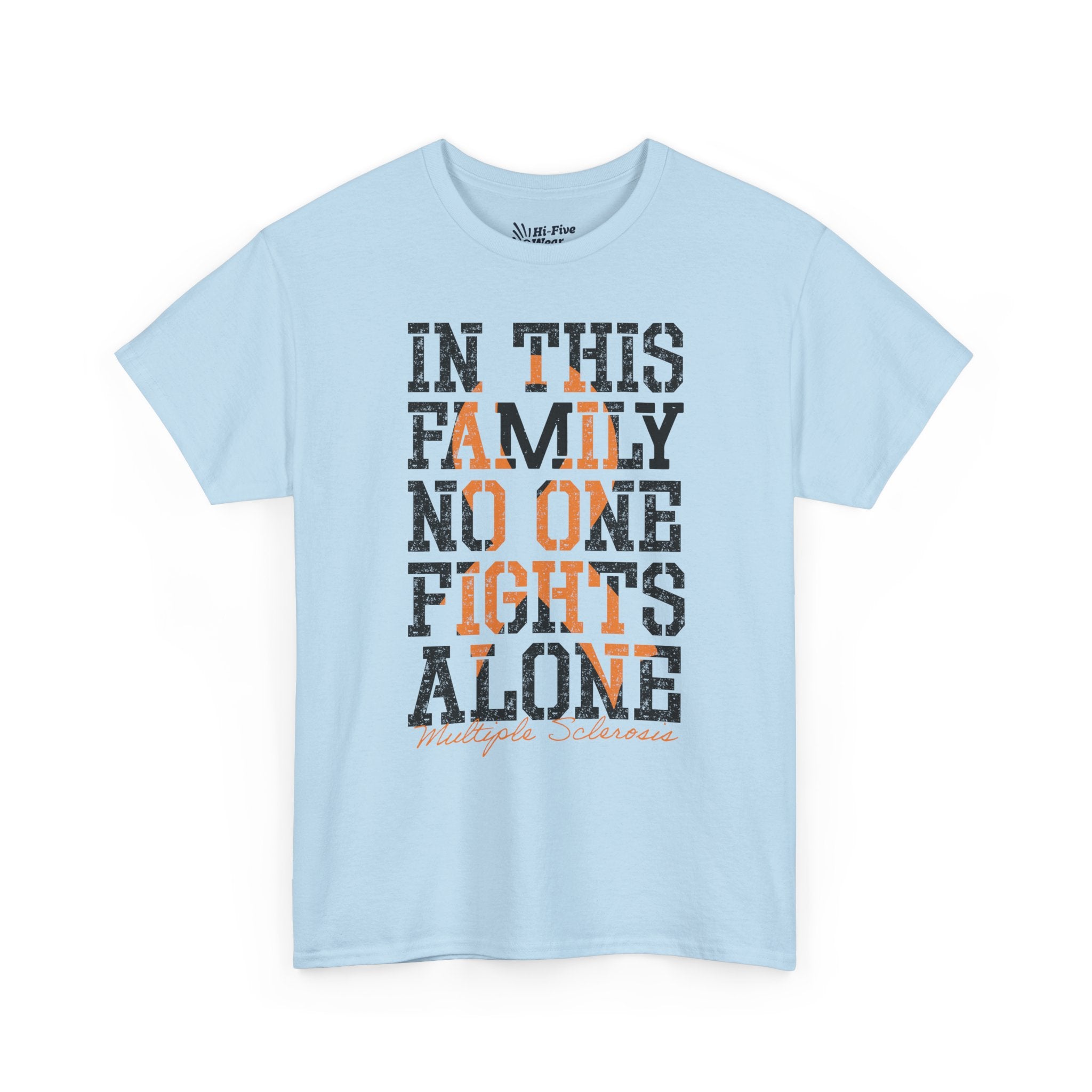 Multiple Sclerosis Support "In This Family No One Fights Alone" - Unisex Tee
