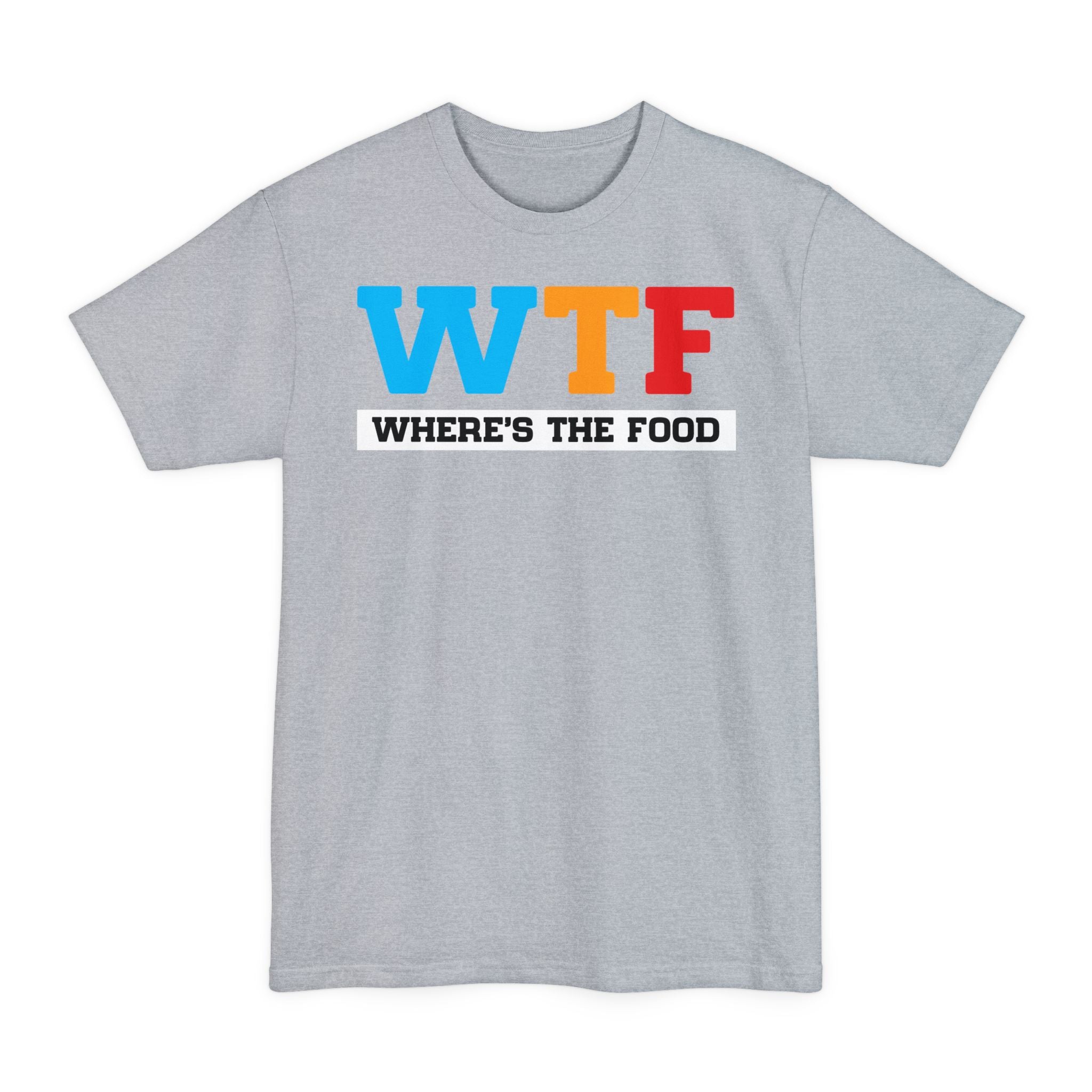 WTF Wheres The Food - Big & Tall Tee