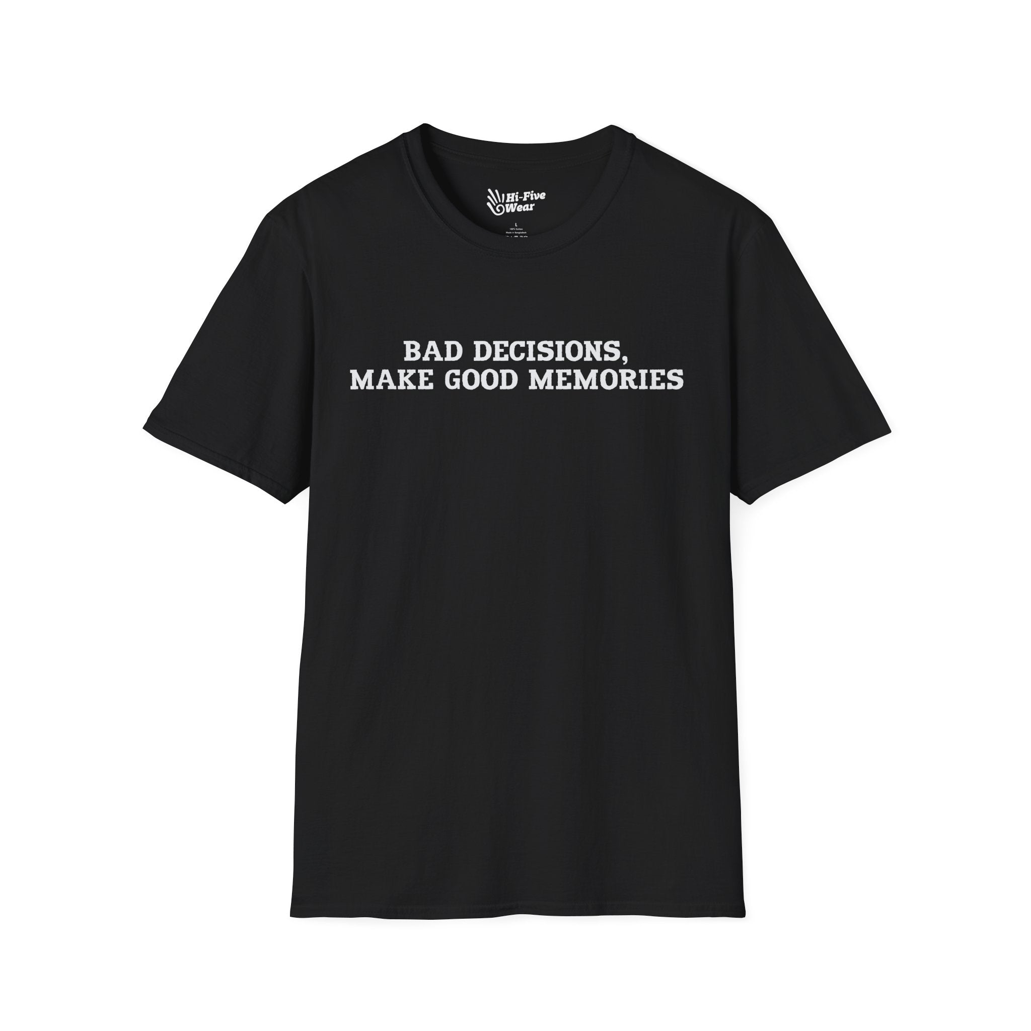 Bad Decisions Make Good Memories Tee
