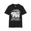 Can I Pet That Dawg? Tee graphic t-shirt with funny saying