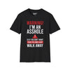 WARNING, I'm An Asshole Tee