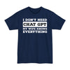 I Don't Need Chat GPT, My Wife Knows Everything - Big & Tall Tee