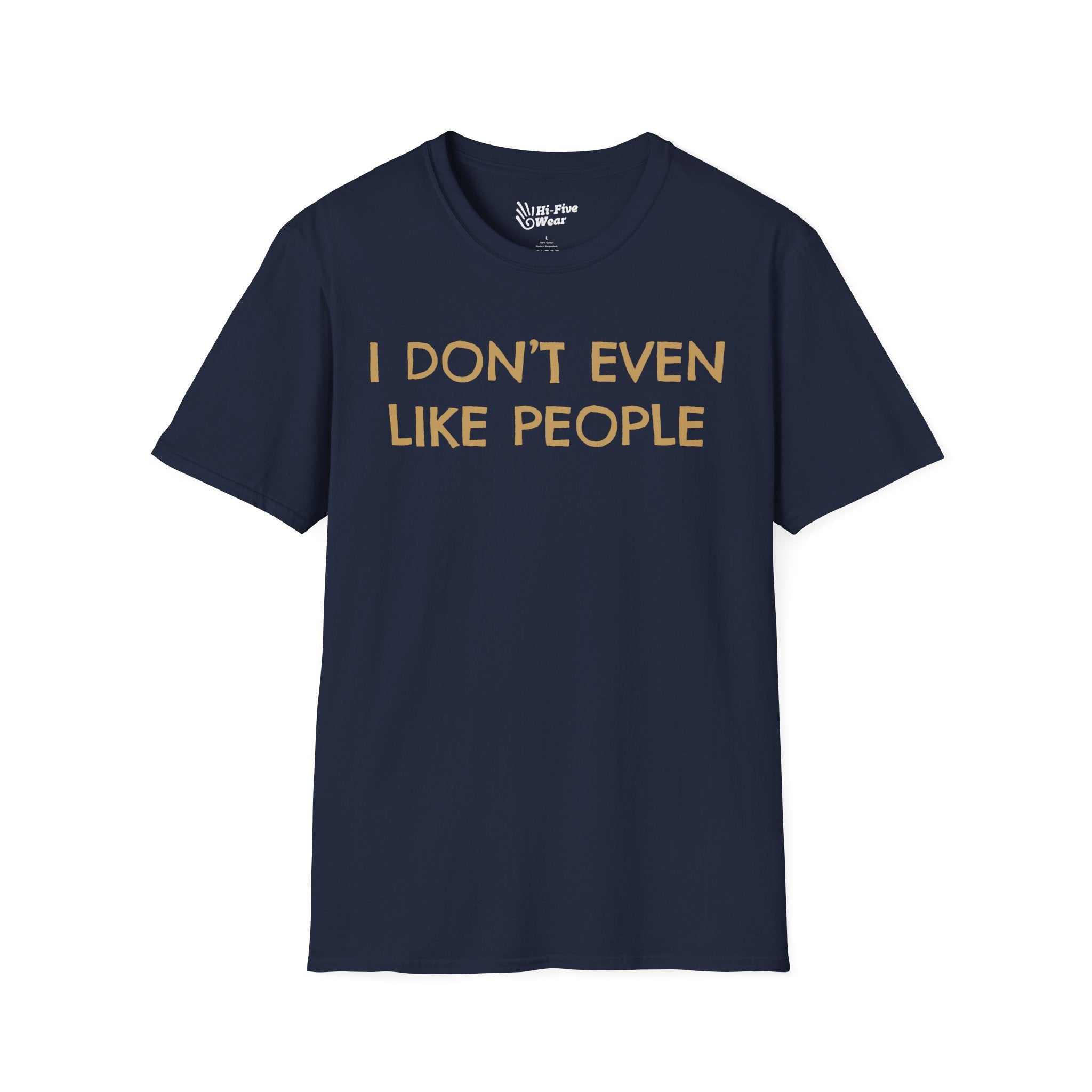 I Don't Even Like People - Unisex Softstyle Tee