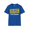 Do Not Disturb, I'm Coding Tee