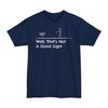 Well Thats Not A Good Sign - Big & Tall Tee