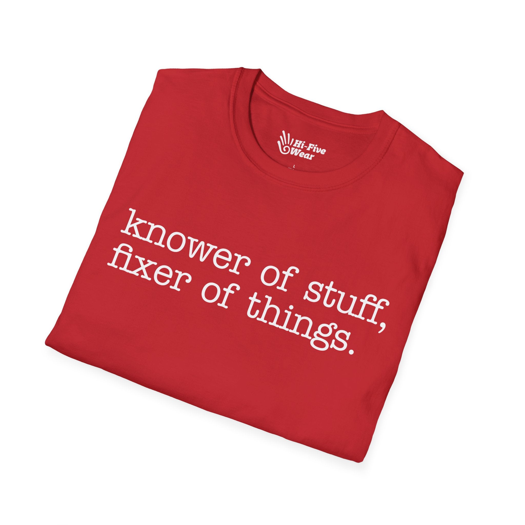 Knower Of Things, Fixer Of Stuff Tee