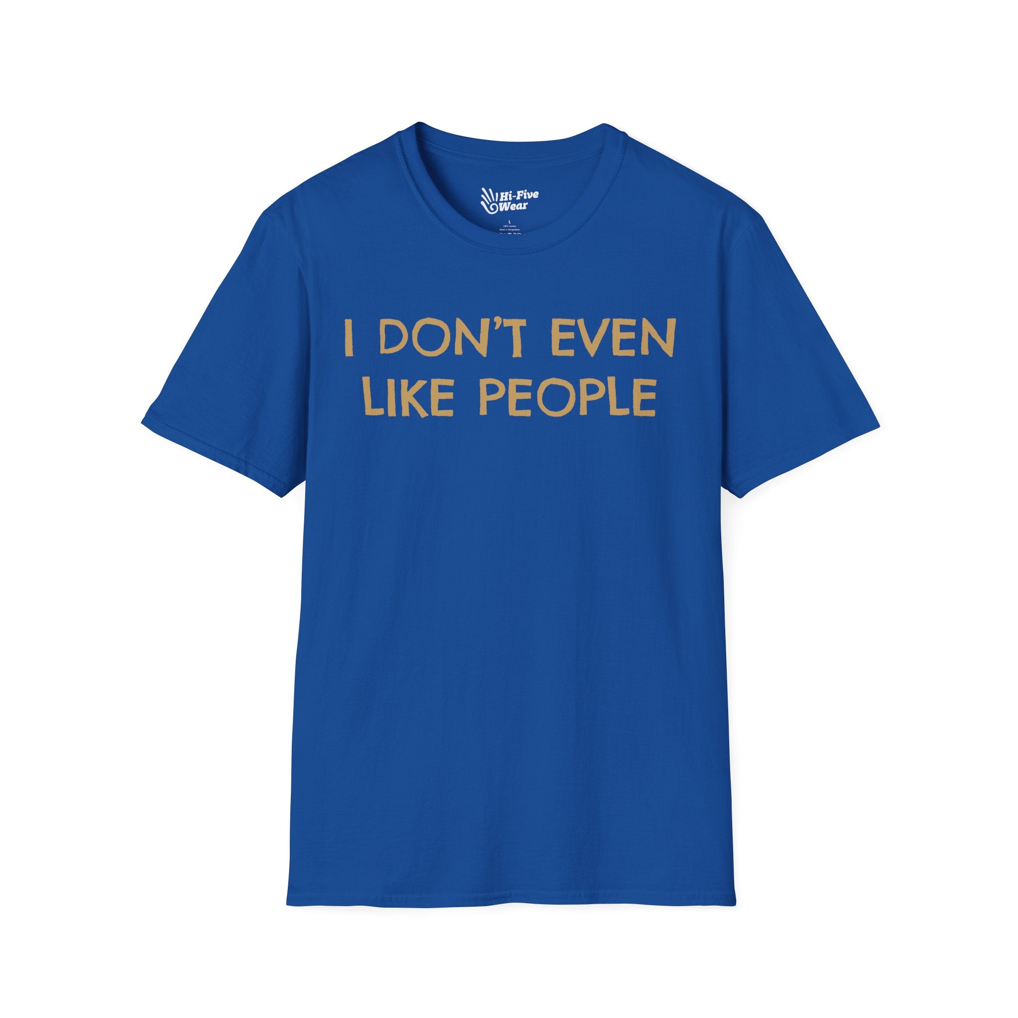 I Don't Even Like People - Unisex Softstyle Tee
