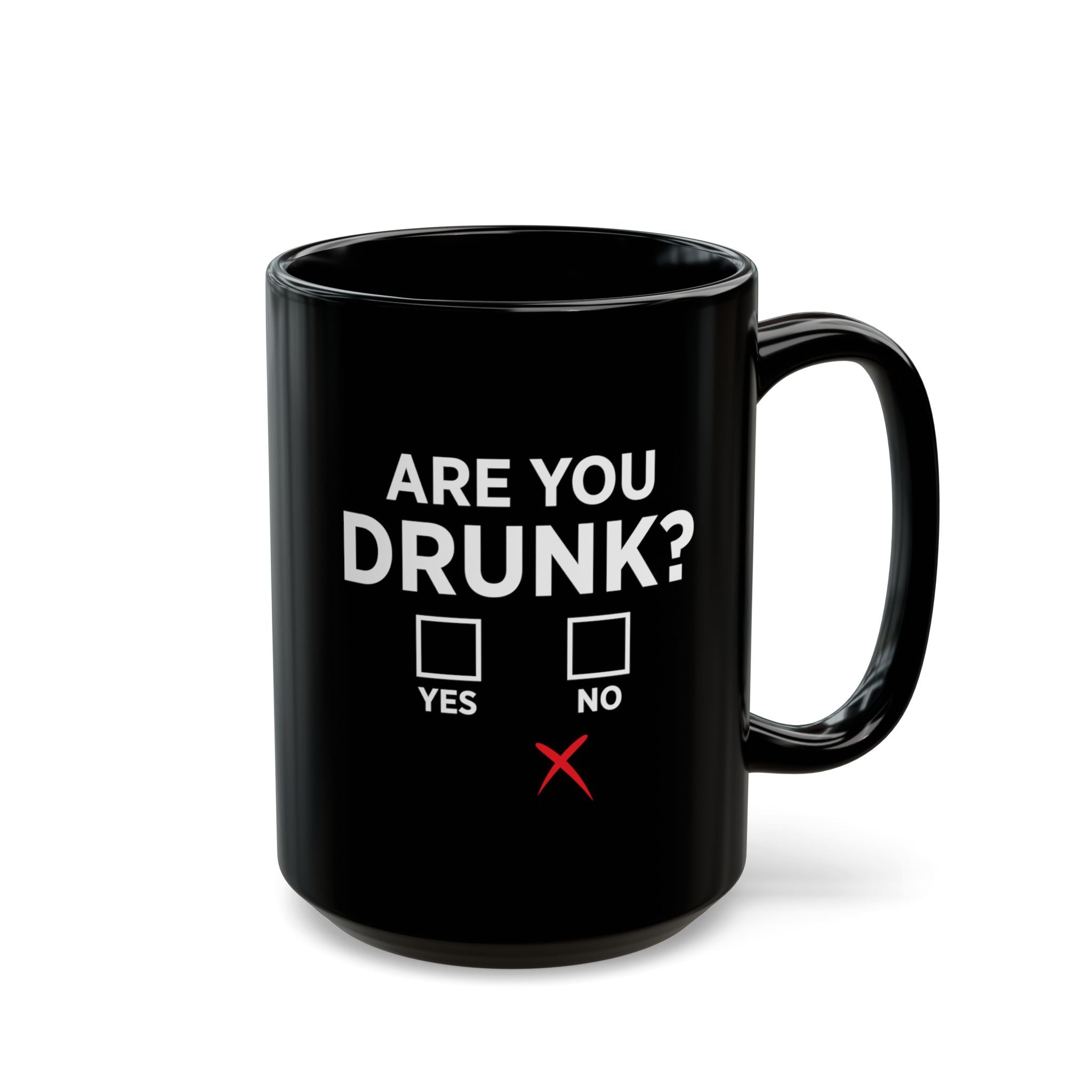 Are You Drunk – Coffee Mug (11oz & 15oz)
