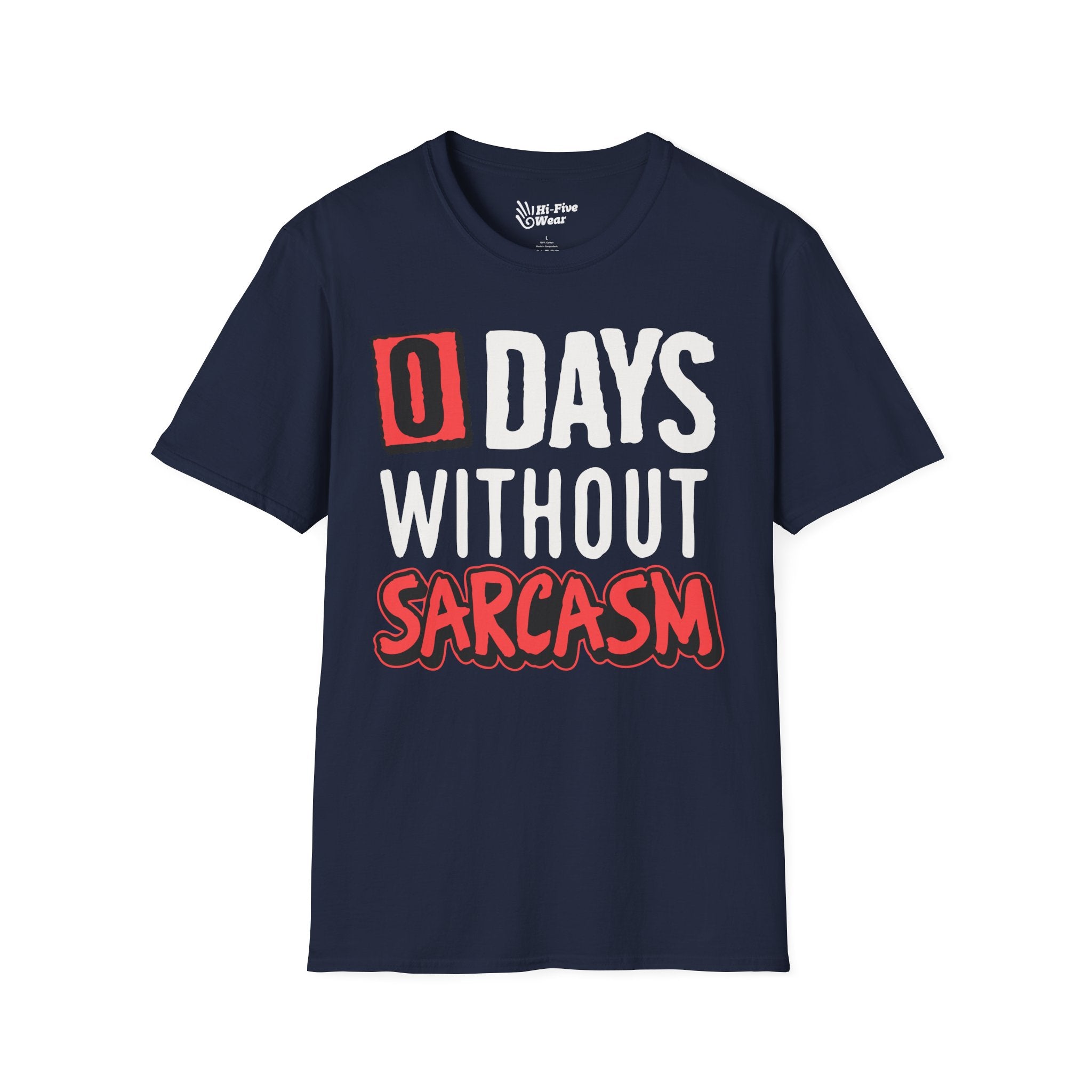 Zero Days Without Sarcasm - Softstyle Tee