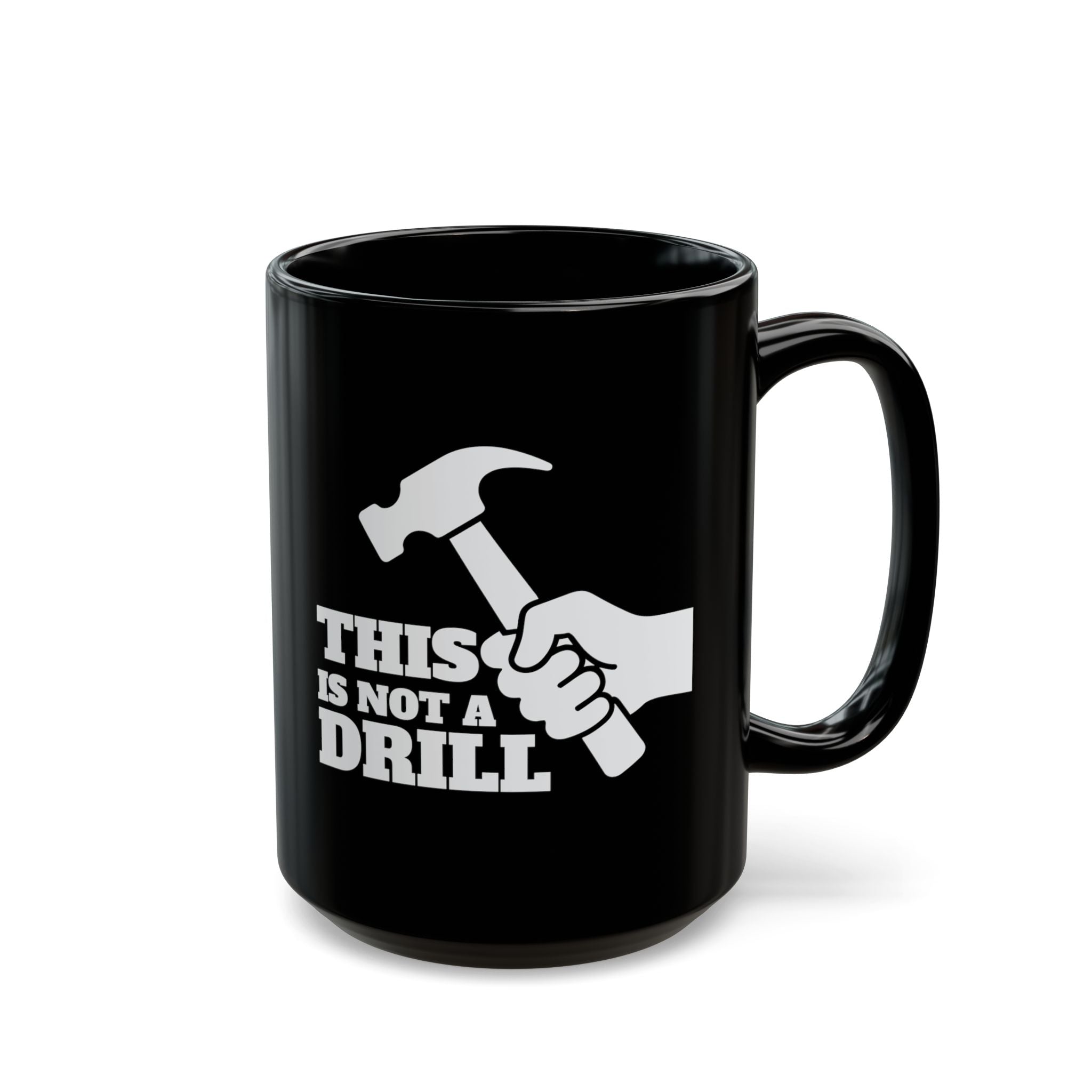 This Is Now A Drill – Coffee Mug (11oz & 15oz)