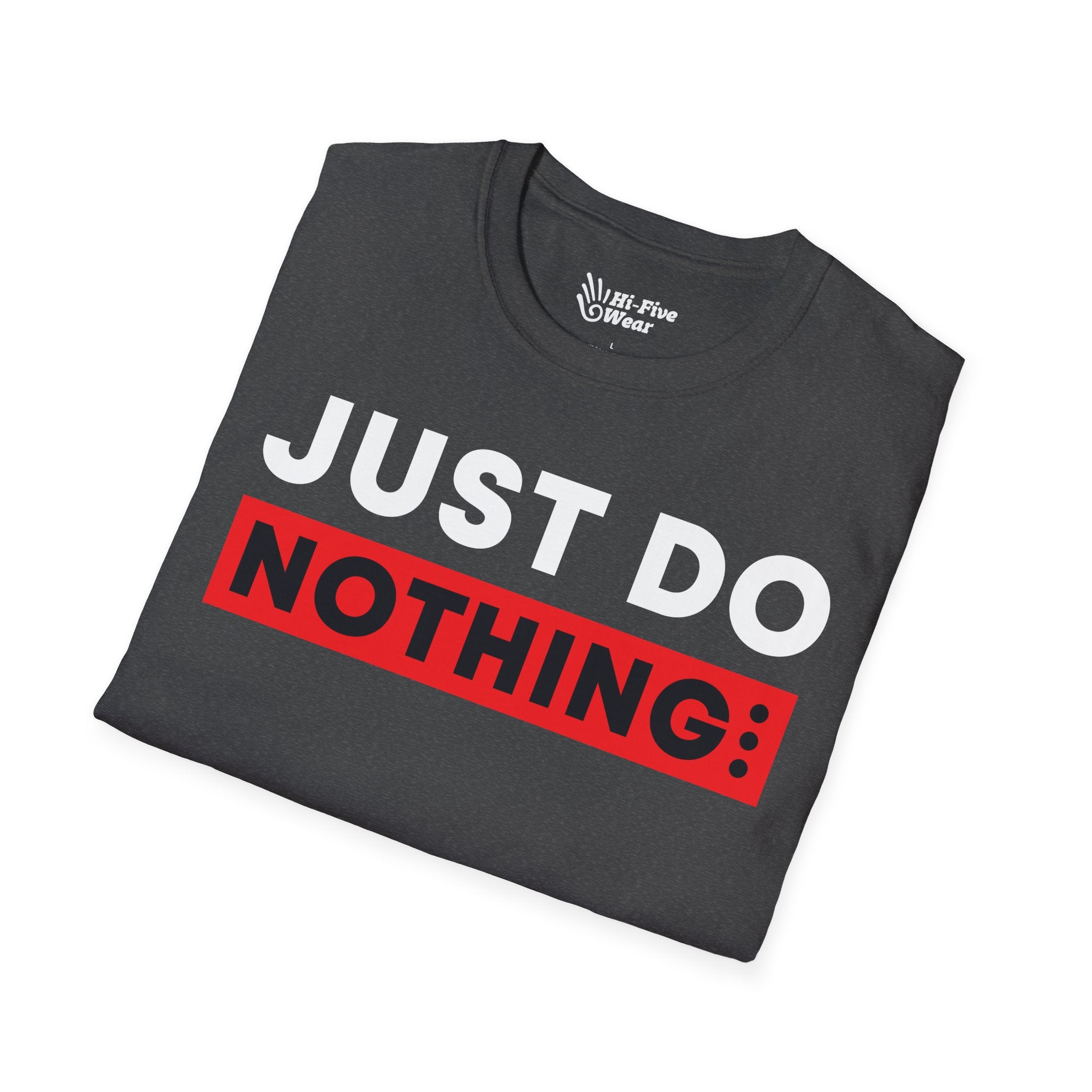 Just Do Nothing Tee
