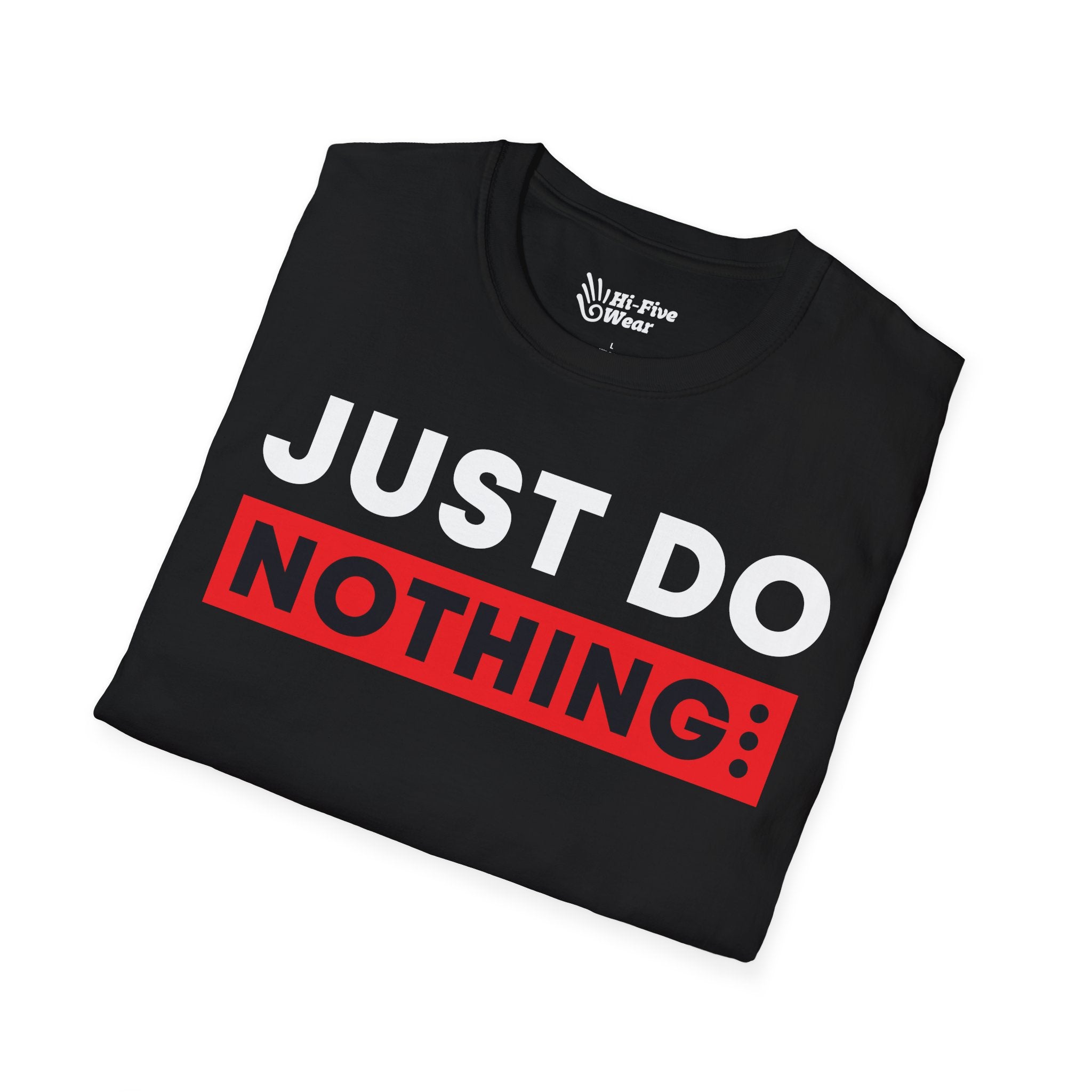Just Do Nothing Tee