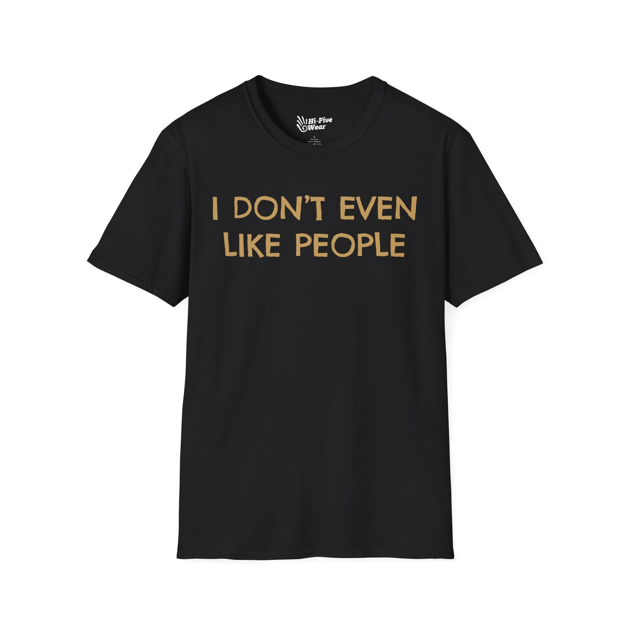 I Don't Even Like People - Unisex Softstyle Tee