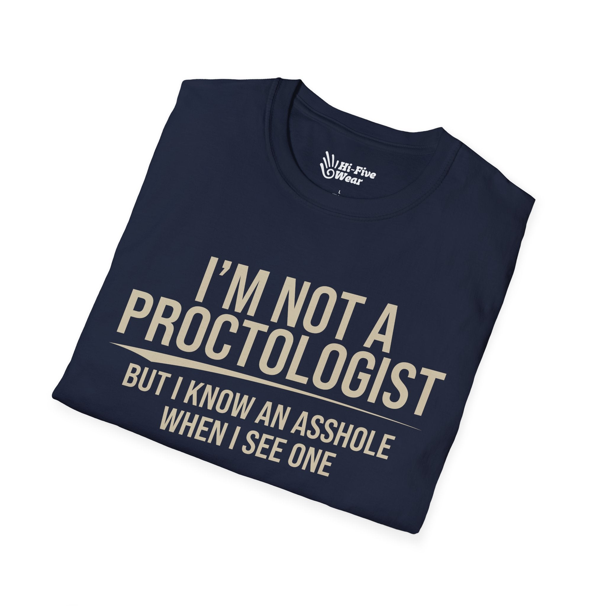Im Not A Proctologist... - Unisex Softstyle Tee