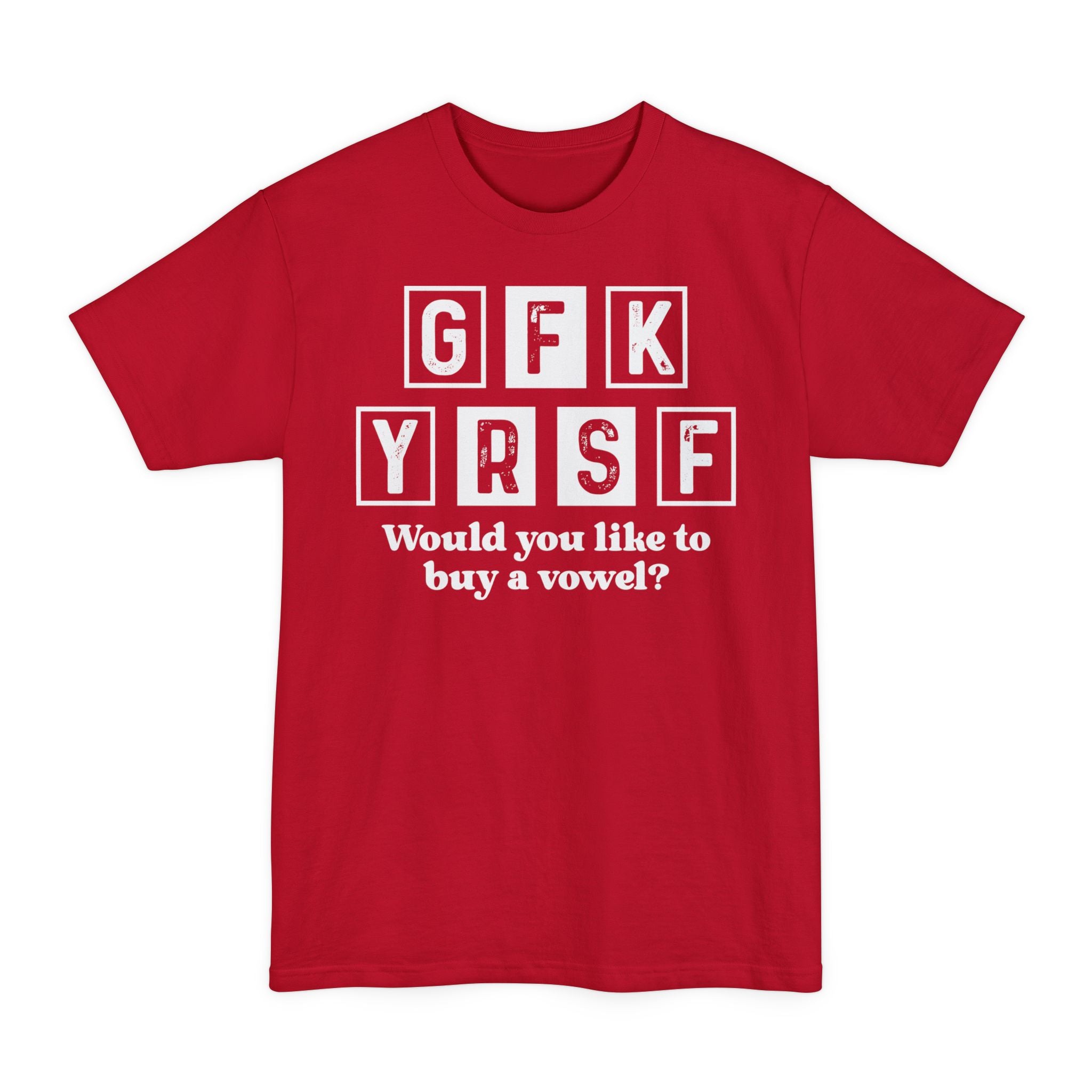 GFK YRSF Would You Like To Buy A Vowel? - Big & Tall Tee