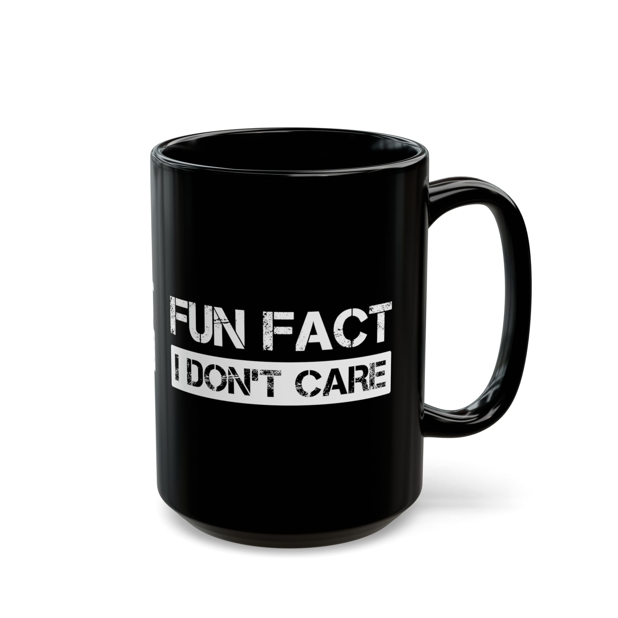 Fun Fact, I Don't Care – Coffee Mug (11oz & 15oz)