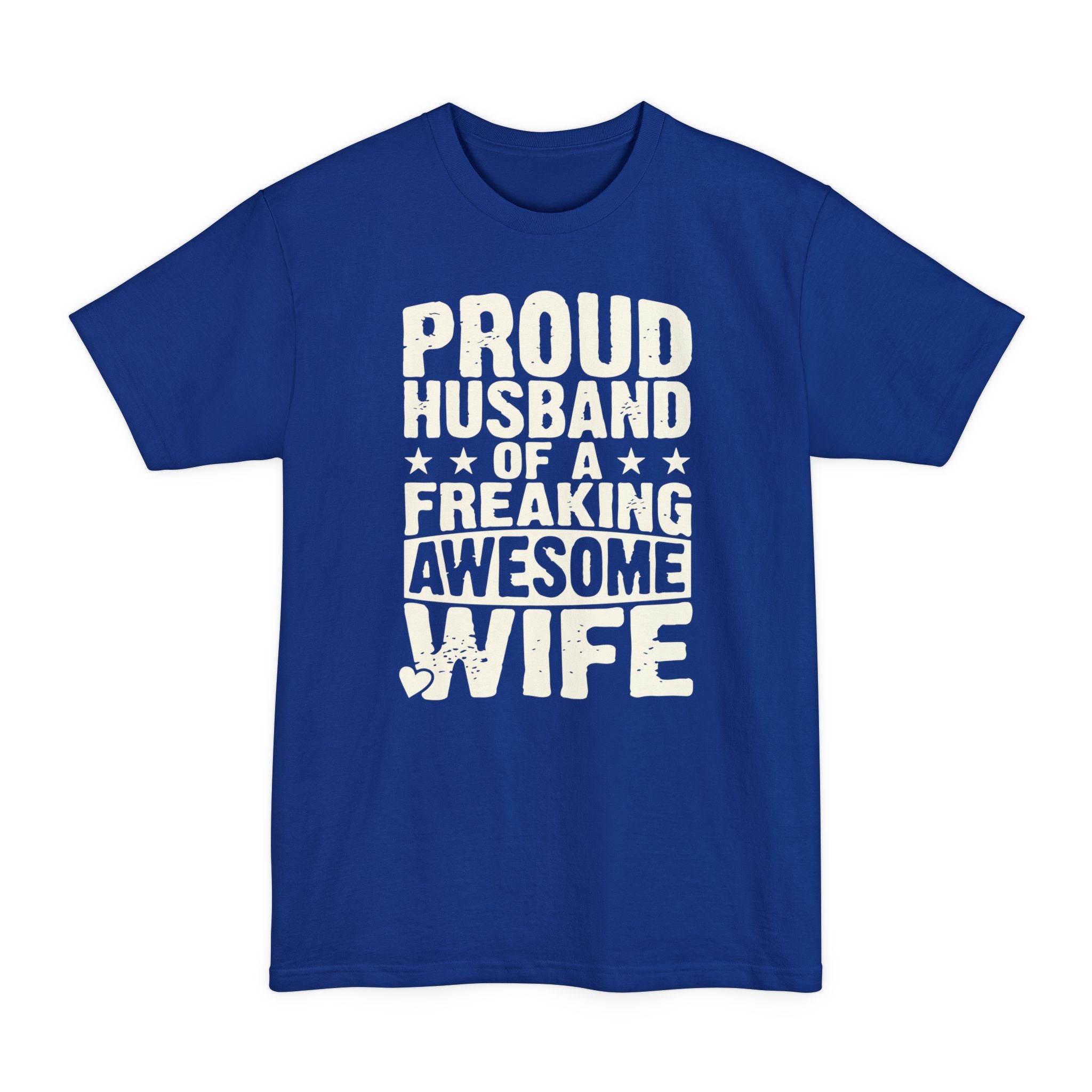 Proud Husband Of A Freaking Awesome Wife - Big & Tall Tee