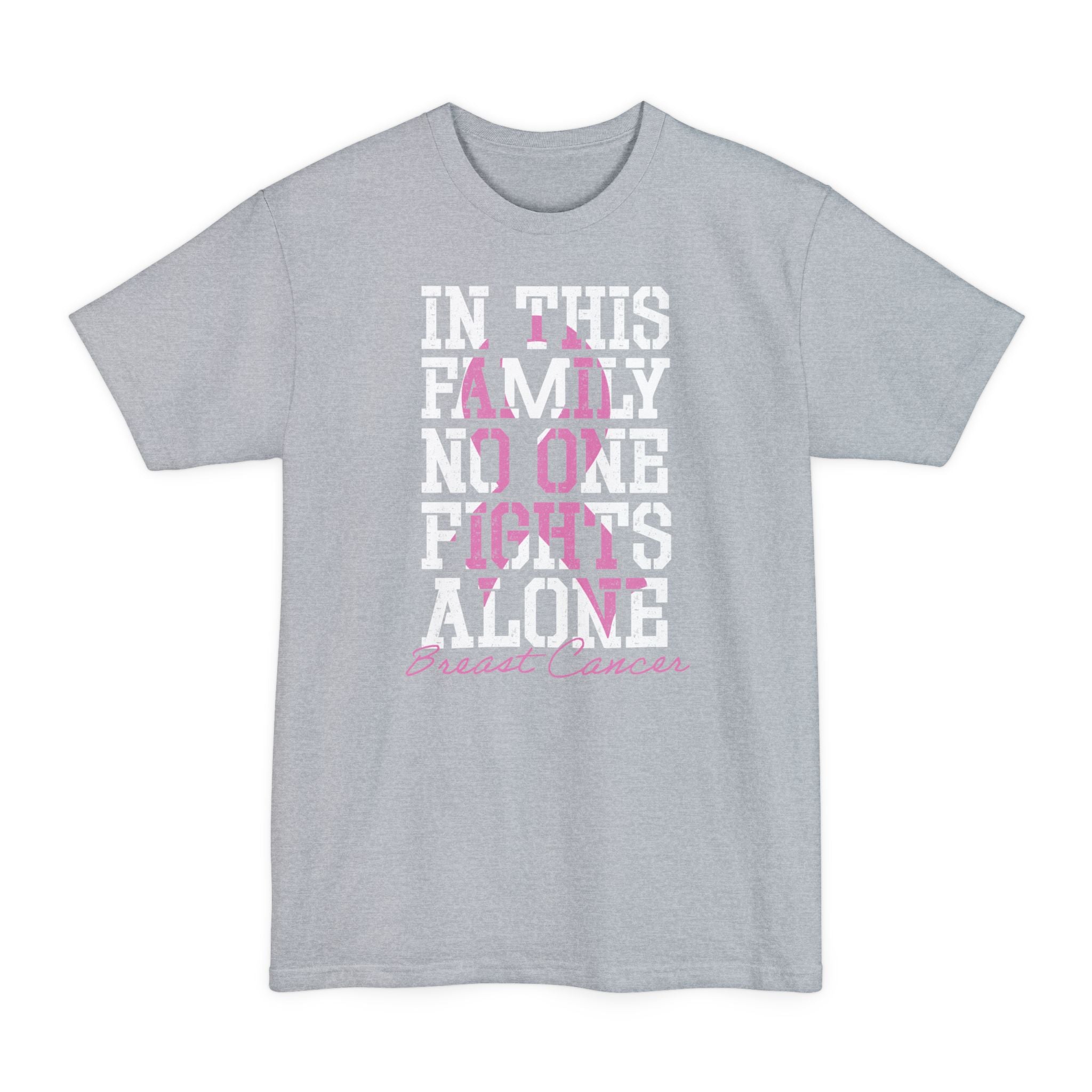 Breast Cancer Support "In This Family No One Fights Alone" - Unisex Tall Tee