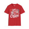 Life Is Better On A Cruise Tee