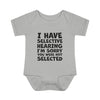 I Have Selected Hearing, I'm Sorry You Were Not Selected Baby Onesie