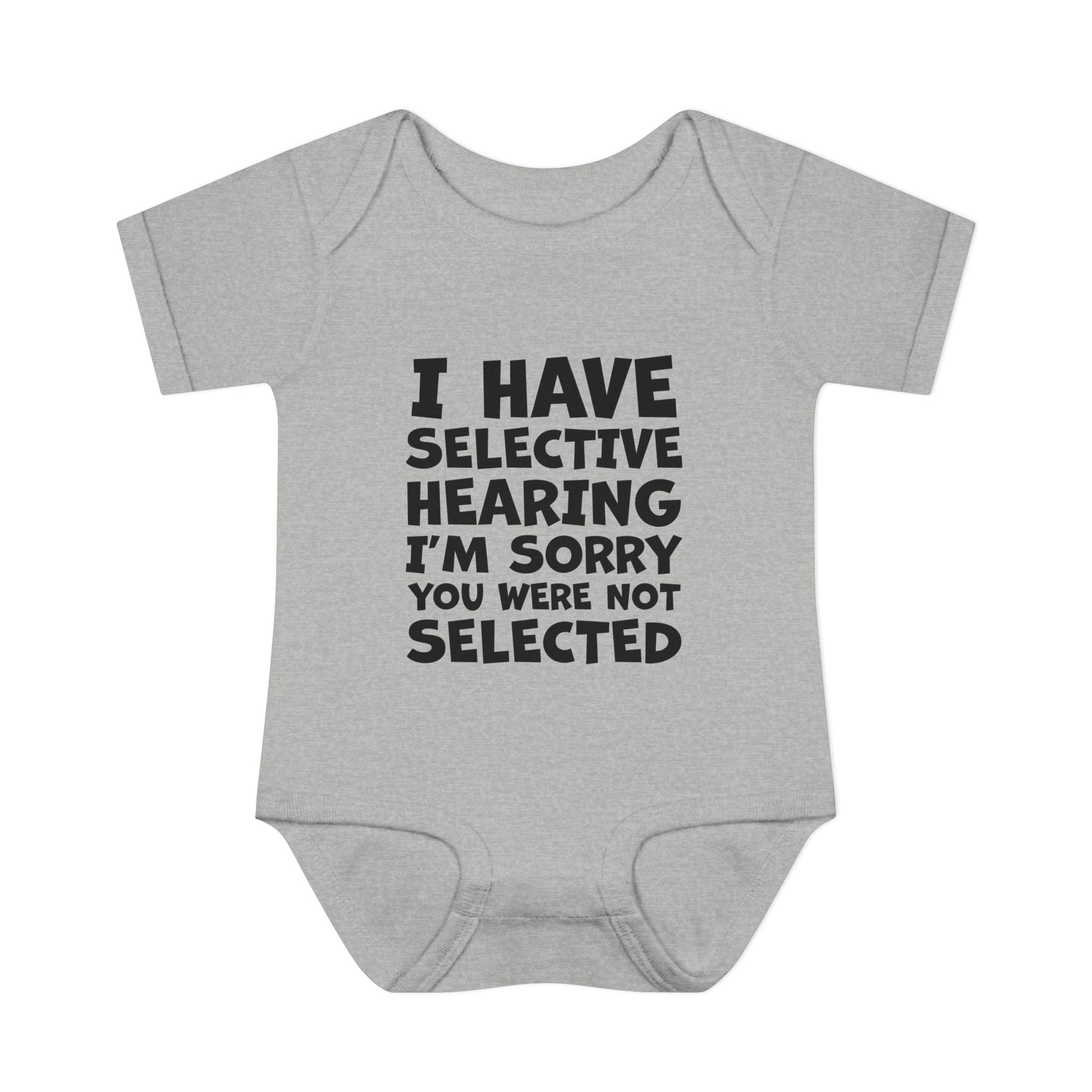 I Have Selected Hearing, I'm Sorry You Were Not Selected Baby Onesie